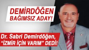 Demirdöğen Bağımsız İzmir Büyükşehir Belediye Başkan Adayı