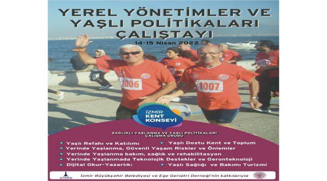 ''Yerel Yönetimler ve Yaşlı Politikaları'' çalıştayı