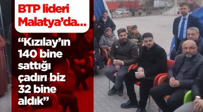 “Kızılay’ın 140 bine sattığı çadırı biz 32 bine aldık”