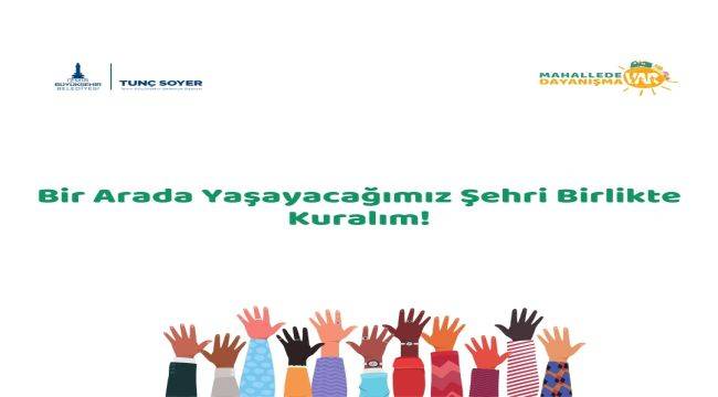 “Mahallede Dayanışma Var” projesi 11 Kasım’da başlıyor