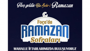 Foça’da Ramazan Sofraları Mahallelerde Kuruluyor