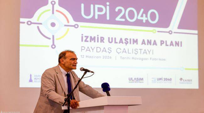 İzmir'in ulaşım geleceği ortak akılla şekilleniyor